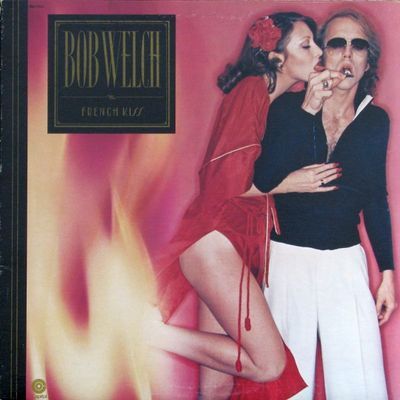 French Kiss : Bob Welch
