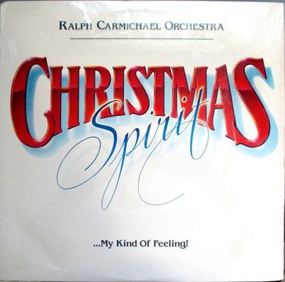 Christmas Spirit...My Kind of Feeling! : Ralph Carmichael Orchestra