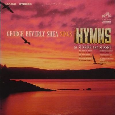 George Beverly Shea Sings Hymns Of Sunrise And Sunset : George Beverly Shea