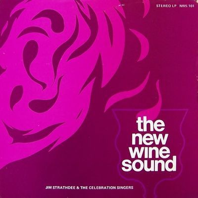 The New Wine Sound : Jim Strathdee & The Celebration Singers