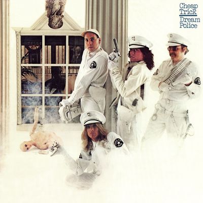 Dream Police : Cheap Trick