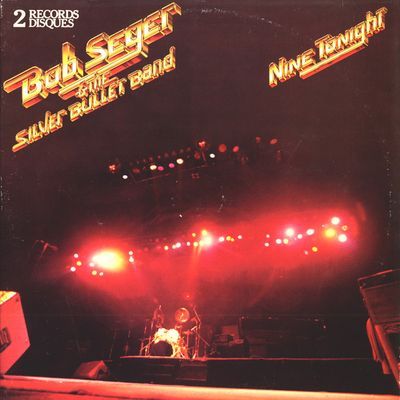 Nine Tonight : Bob Seger And The Silver Bullet Band