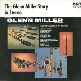 The Glenn Miller Story In Stereo : The New Glenn Miller Orchestra