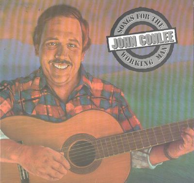 Songs For The Working Man : John Conlee