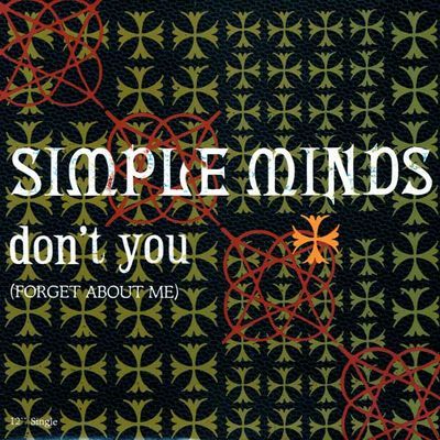 Don't You (Forget About Me) : Simple Minds