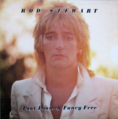 Foot Loose & Fancy Free : Rod Stewart