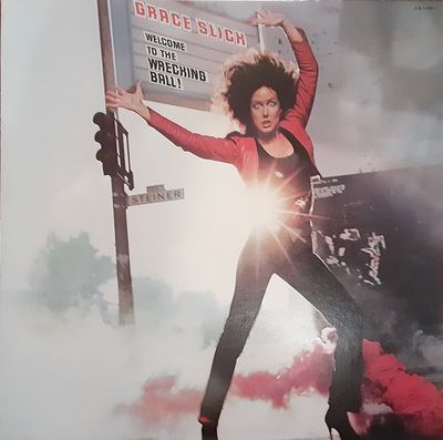 Welcome To The Wrecking Ball! : Grace Slick