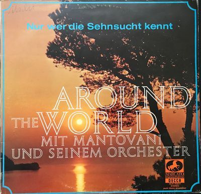 Nur Wer Die Sehnsucht Kennt  (Around The World Mit Mantovani Und Seinem Orchester) : Mantovani And His Orchestra
