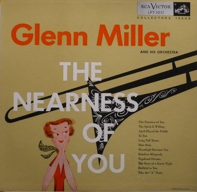 The Nearness Of You : Glenn Miller And His Orchestra