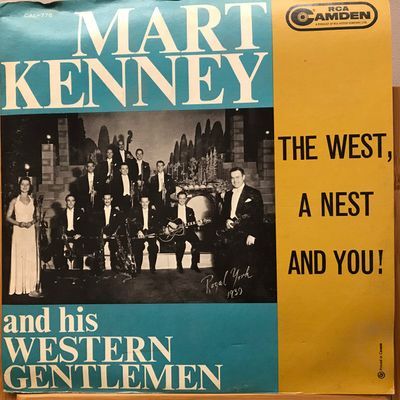 The West, A Nest And You! : Mart Kenney And His Western Gentlemen