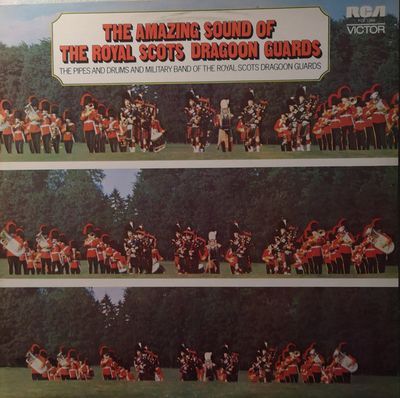 The Amazing Sound Of The Royal Scots Dragoon Guards : The Pipes And Drums Of The Royal Scots Dragoon Guards (Carabiniers And Greys)