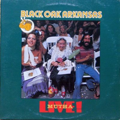Live! Mutha : Black Oak Arkansas