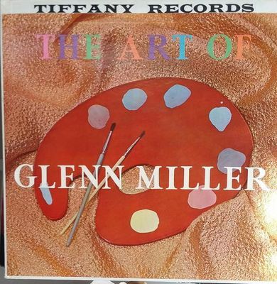 The Art of Glenn Miller : Bill Leavitt's Orchestra