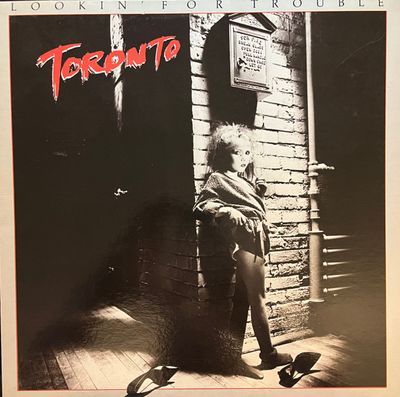 Lookin' For Trouble : Toronto