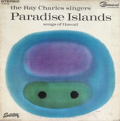 Paradise Islands: Songs Of Hawaii : The Ray Charles Singers