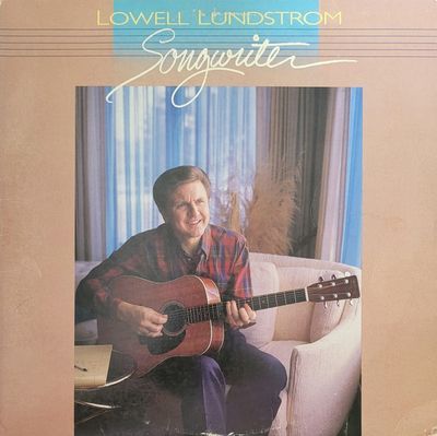 Songwriter : Lowell Lundstrom