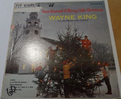 Have Yourself A Merry Christmas : Wayne King And His Orchestra