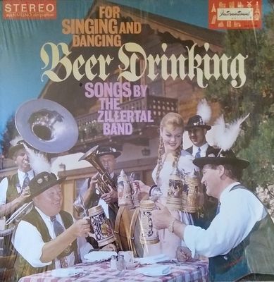 For Singing And Dancing, Beer Drinking Songs By The Zillertal Band : The Zillertal Band