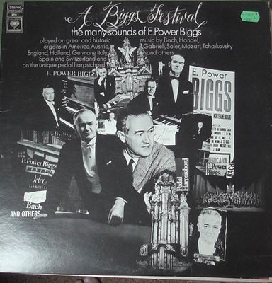 A Biggs Festival (The Many Sounds Of E. Power Biggs) : E. Power Biggs