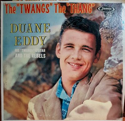 The "Twangs" The "Thang" : Duane Eddy And The Rebels