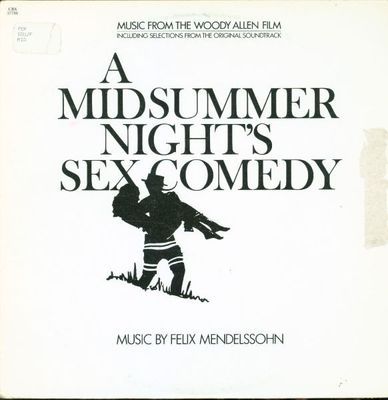 A Midsummer Night's Sex Comedy : Felix Mendelssohn-Bartholdy