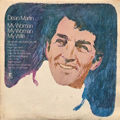 My Woman, My Woman, My Wife : Dean Martin